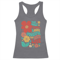 The Only Thing More Powerful Than Hate Is Love Racerback Tank Top Retro Floral Boho Bunny Inspirational Statement
