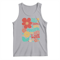 The Only Thing More Powerful Than Hate Is Love Tank Top Retro Floral Boho Bunny Inspirational Statement