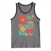 The Only Thing More Powerful Than Hate Is Love Tank Top Retro Floral Boho Bunny Inspirational Statement