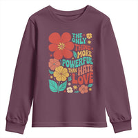 The Only Thing More Powerful Than Hate Is Love Youth Sweatshirt Retro Floral Boho Bunny Inspirational Statement