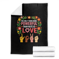 The Only Thing More Powerful Than Hate Is Love Floral Diversity Throw Blanket LOVE Hand Sign Language Bunny Inspirational Quote