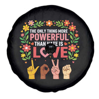 The Only Thing More Powerful Than Hate Is Love Floral Diversity Spare Tire Cover LOVE Hand Sign Language Bunny Inspirational Quote