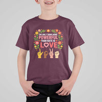 The Only Thing More Powerful Than Hate Is Love Floral Diversity T Shirt For Kid LOVE Hand Sign Language Bunny Inspirational Quote