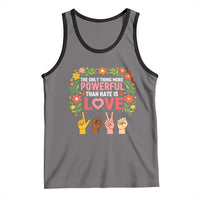 The Only Thing More Powerful Than Hate Is Love Floral Diversity Tank Top LOVE Hand Sign Language Bunny Inspirational Quote