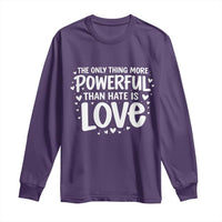 The Only Thing More Powerful Than Hate Is Love Long Sleeve Shirt Bold Hand Lettered Bunny Inspirational Unity