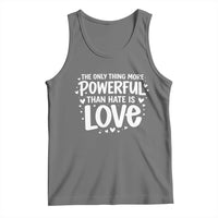 The Only Thing More Powerful Than Hate Is Love Tank Top Bold Hand Lettered Bunny Inspirational Unity