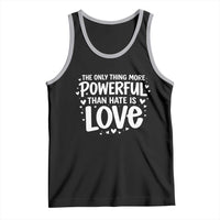 The Only Thing More Powerful Than Hate Is Love Tank Top Bold Hand Lettered Bunny Inspirational Unity