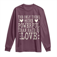 The Only Thing More Powerful Than Hate Is Love Long Sleeve Shirt Whimsical Heart Typography Bunny Inspirational Statement
