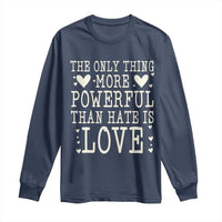 The Only Thing More Powerful Than Hate Is Love Long Sleeve Shirt Whimsical Heart Typography Bunny Inspirational Statement