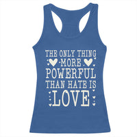 The Only Thing More Powerful Than Hate Is Love Racerback Tank Top Whimsical Heart Typography Bunny Inspirational Statement