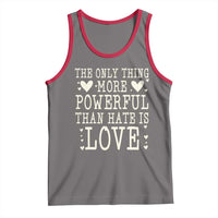 The Only Thing More Powerful Than Hate Is Love Tank Top Whimsical Heart Typography Bunny Inspirational Statement