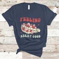 Feeling Berry Good Cute Strawberry Festival Fruit Lover T-shirt, Strawberry Shirt, Spring Season Shirt T-Shirt - Wonder Print Shop