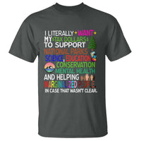 I Literally Want My Tax Dollars To Support National Park T Shirt