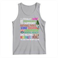 I Literally Want My Tax Dollars To Support National Park Tank Top