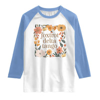 Foxtrots Deltas Tangos Boho Floral Raglan Shirt Funny Offensive