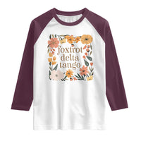 Foxtrots Deltas Tangos Boho Floral Raglan Shirt Funny Offensive