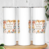 Foxtrots Deltas Tangos Boho Floral Skinny Tumbler Funny Offensive