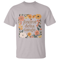 Foxtrots Deltas Tangos Boho Floral T Shirt Funny Offensive Retro