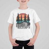 I Stand With The NPS T Shirt For Kid National Park Support Park Rangers