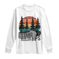 I Stand With The NPS Long Sleeve Shirt National Park Support Park Rangers