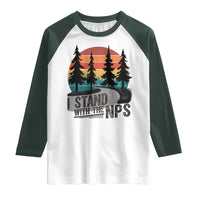 I Stand With The NPS Raglan Shirt National Park Support Park Rangers
