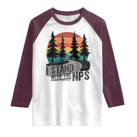 I Stand With The NPS Raglan Shirt National Park Support Park Rangers