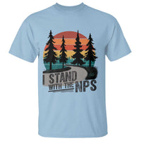 I Stand With The NPS T Shirt National Park Support Park Rangers