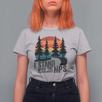 I Stand With The NPS T Shirt For Women National Park Support Park Rangers