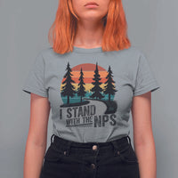 I Stand With The NPS T Shirt For Women National Park Support Park Rangers