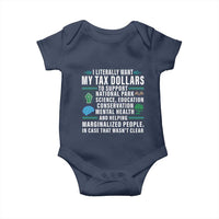 I Literally Want My Tax Dollars To Support National Parks Baby Onesie In Case That Wasn't Clear