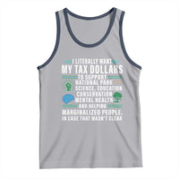 I Literally Want My Tax Dollars To Support National Parks Tank Top In Case That Wasn't Clear