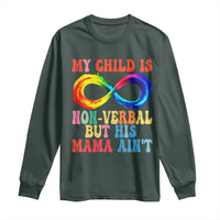 Autism Mom Long Sleeve Shirt My Child May Be Non verbal But His Mama Ain't Autism