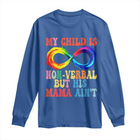 Autism Mom Long Sleeve Shirt My Child May Be Non verbal But His Mama Ain't Autism