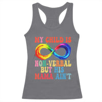 Autism Mom Racerback Tank Top My Child May Be Non verbal But His Mama Ain't Autism