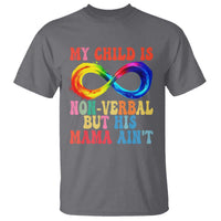 Autism Mom T Shirt My Child May Be Non verbal But His Mama Ain't Autism