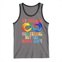 Autism Mom Tank Top My Child May Be Non verbal But His Mama Ain't Autism