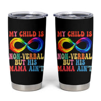 Autism Mom Tumbler Cup My Child May Be Non verbal But His Mama Ain't Autism