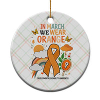 Developmental Disability Awareness Ceramic Ornament In March We Wear Orange - Wonder Print Shop