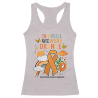 Developmental Disability Awareness Racerback Tank Top In March We Wear Orange