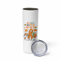 Developmental Disability Awareness Skinny Tumbler In March We Wear Orange