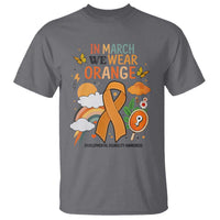 Developmental Disability Awareness T Shirt In March We Wear Orange