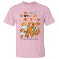 Developmental Disability Awareness T Shirt In March We Wear Orange