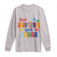 Autism Awareness Long Sleeve Shirt Think Before You Judge Autistic Support