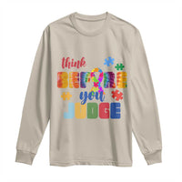 Autism Awareness Long Sleeve Shirt Think Before You Judge Autistic Support