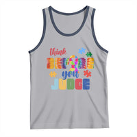 Autism Awareness Tank Top Think Before You Judge Autistic Support