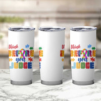 Autism Awareness Tumbler Cup Think Before You Judge Autistic Support