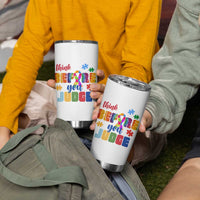Autism Awareness Tumbler Cup Think Before You Judge Autistic Support