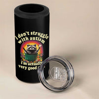 Funny Autistic Raccoon Meme 4 in 1 Can Cooler Tumbler I Don't Struggle With Autism