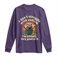 Funny Autistic Raccoon Meme Long Sleeve Shirt I Don't Struggle With Autism