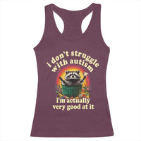 Funny Autistic Raccoon Meme Racerback Tank Top I Don't Struggle With Autism